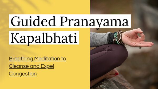 Guided Kapalbhati Pranayama ayurveda breathing meditation